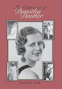 The Confession of Dorothy Danner: Telling a Life Story by Richard A. Pride