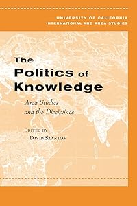 The Politics of Knowledge (Global, Area, and International Archive) by David L. Szanton