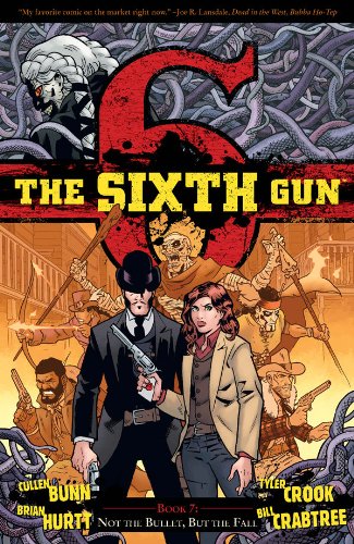 The Sixth Gun Volume 7: Not The Bullet, But The Fall TP by Cullen Bunn  ,