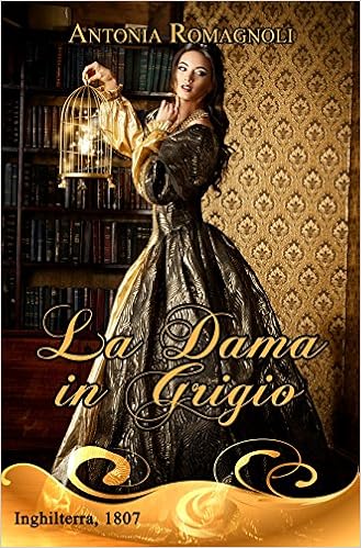Antonia Romagnoli - La dama in grigio (2015)