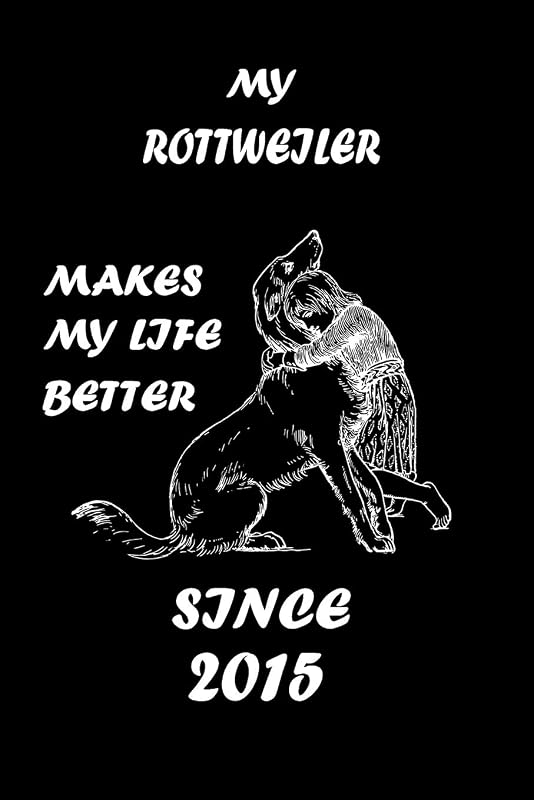 MY ROTTWEILER MAKES MY LIFE BETTER: Dog Breeds Lover Notebbok 110 Lined Pages - 6"x9" - White Color Paper - Matte Finish Cover For An Elegant Look & Feel by Dogzy Fan Zone