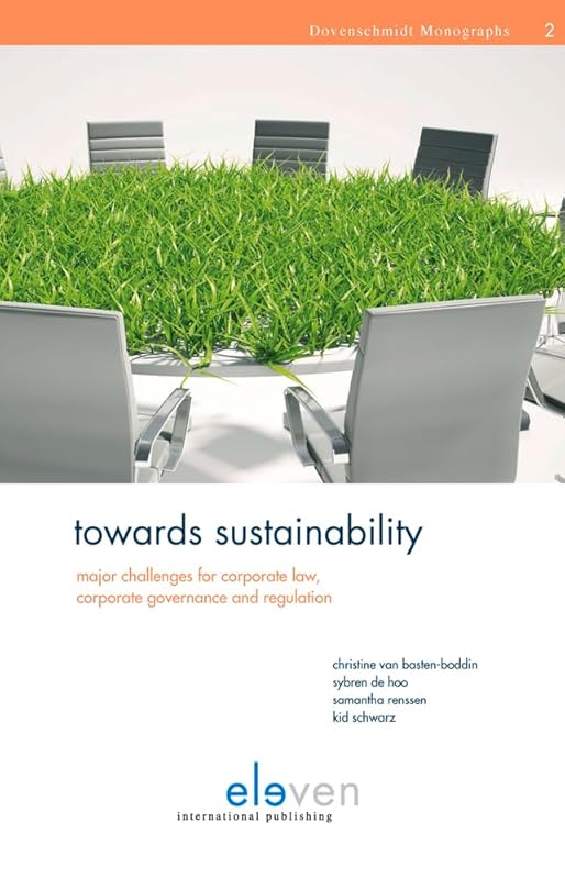 Towards Sustainability: Major Challenges for Corporate Law, Corporate Governance and Regulation (2) (Dovenschmidt Monographs) by Christine van Basten-Boddin