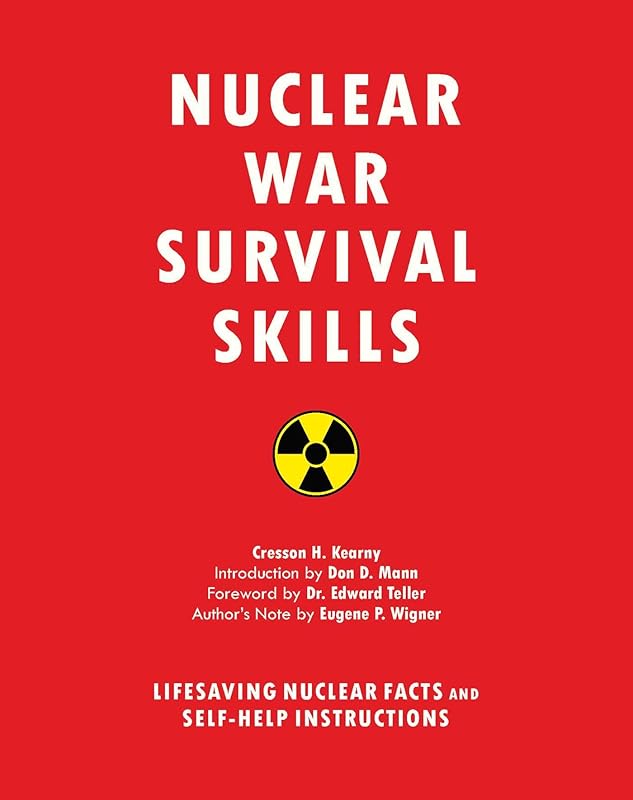 Nuclear War Survival Skills: Lifesaving Nuclear Facts and Self-Help Instructions by Cresson H. Kearny