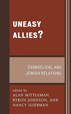 Uneasy Allies?: Evangelical and Jewish Relations