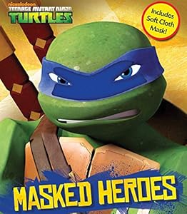 Teenage Mutant Ninja Turtles Masked Heroes: Book with Mask