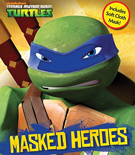 Teenage Mutant Ninja Turtles Masked Heroes: Book with Mask by Michael Teitelbaum