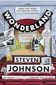 Wonderland: How Play Made the Modern World