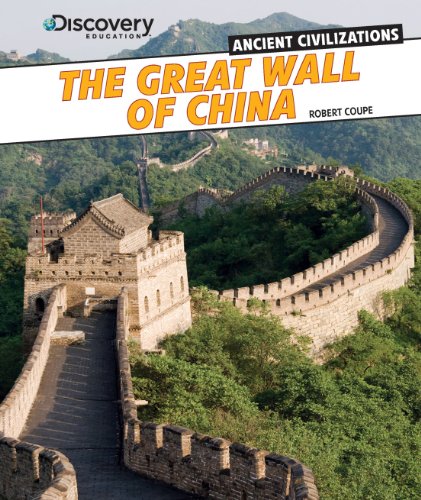 The Great Wall of China (Discovery Education: Ancient Civilizations) by Robert Coupe