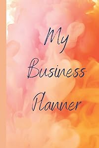 Business Planner: Easy-To-Use Small Business Planner with Weekly Diary, Social Media Goals, Financial Diary & Goals and Inventory: Organisational ... Entrepreneur Planner, Business Women