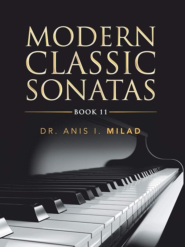 Modern Classic Sonatas (11) by Anis I. Milad