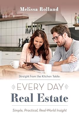 Straight from the Kitchen Table: Every Day Real Estate: Simple, Practical, Real-World Insight (1)