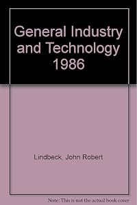 General Industry and Technology 1986 by John Robert Lindbeck