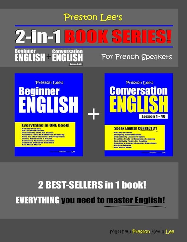 Preston Lee’s 2-in-1 Book Series! Beginner English & Conversation English Lesson 1 – 40 For French Speakers (Preston Lee's English For French Speakers) by Kevin Lee