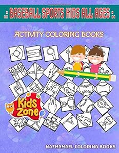 Baseball Sports Kids All Ages: Activity Coloring Book 50 Coloring Bat, Foam Hand, Protectivewear, Baseball Ball, Trophy, Headprotector, Baseball Player, Megaphone For Kid Ages 3-5 Image Quiz Words by Nathanael Coloring Books