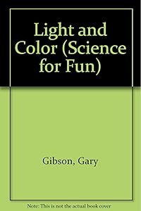 Light and Color (Science for Fun)