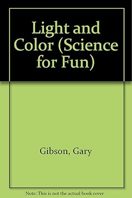 Light and Color (Science for Fun)