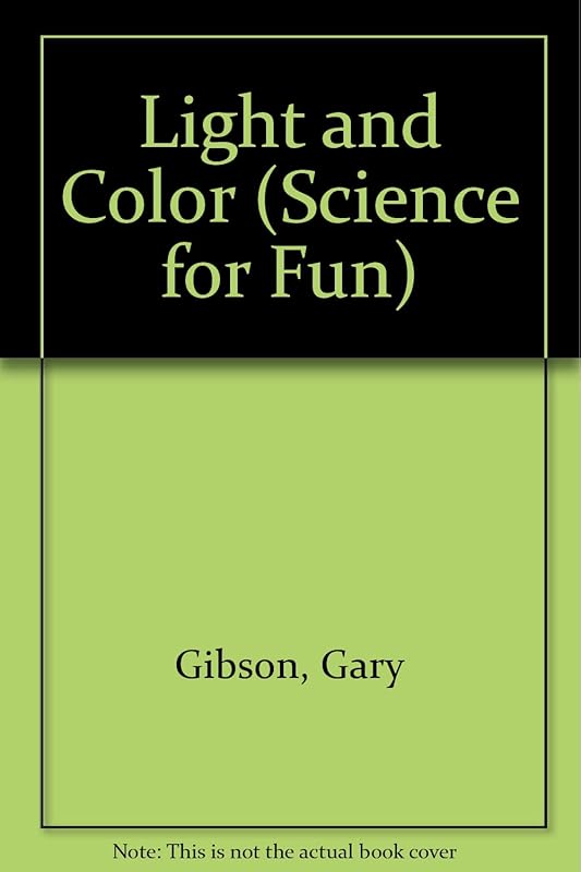 Light and Color (Science for Fun) by Gary Gibson