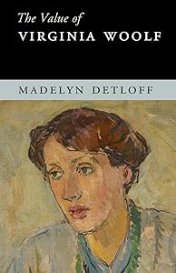 The Value of Virginia Woolf by Madelyn Detloff
