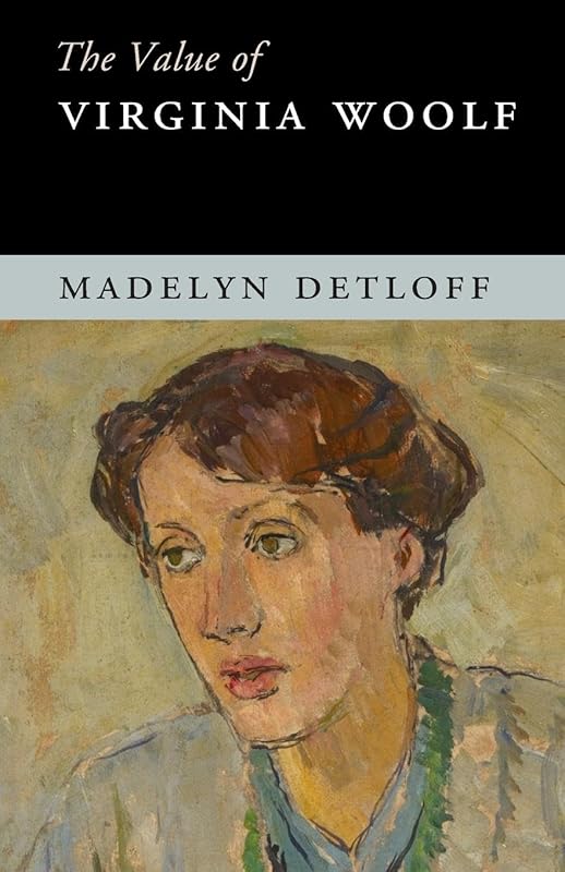 The Value of Virginia Woolf by Madelyn Detloff