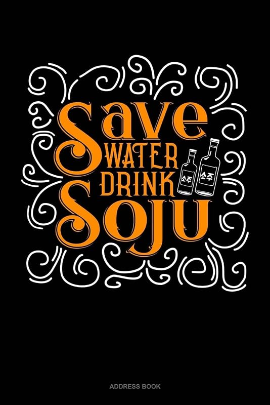 Save Water Drink Soju: Address Book by Jeryx Publishing