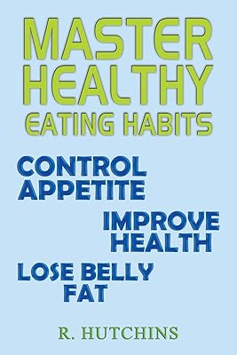 Master Healthy Eating Habits