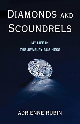 Diamonds and Scoundrels: My Life in the Jewelry Business