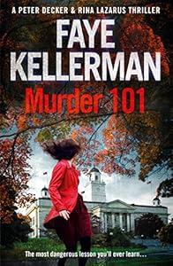 Murder 101 (Peter Decker and Rina Lazarus Crime Thriller) (Peter Decker and Rina Lazarus Crime Thrillers Book 22)