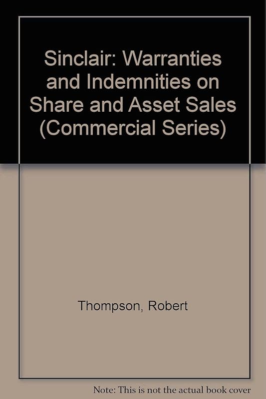 Sinclair on Warranties and Indemnnities on Share and Asset Sales (With CD-ROM) by Neil Sinclair