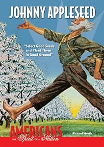 Johnny Appleseed: Select Good Seeds and Plant Them in Good Ground