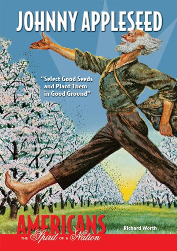 Johnny Appleseed: Select Good Seeds and Plant Them in Good Ground by Richard Worth