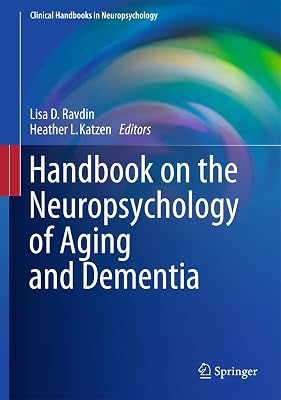 Handbook on the Neuropsychology of Aging and Dementia (Clinical Handbooks in Neuropsychology)