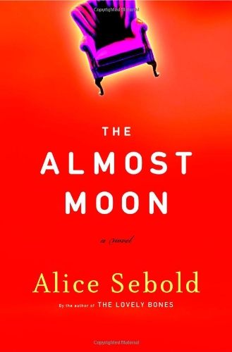 The Almost Moon: A Novel by Alice Sebold