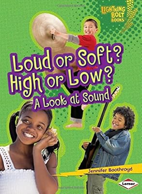Loud or Soft? High or Low?: A Look at Sound