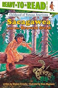 Sacagawea and the Bravest Deed