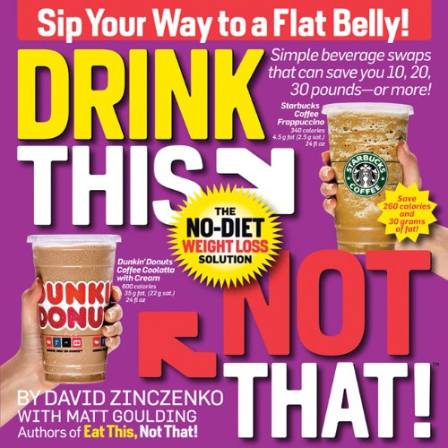 Drink This Not That!: The No-Diet Weight Loss Solution by David Zinczenko