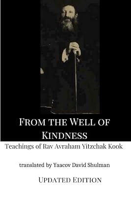 From the Well of Kindness: Teachings of Rav Avraham Yitzchak Kook