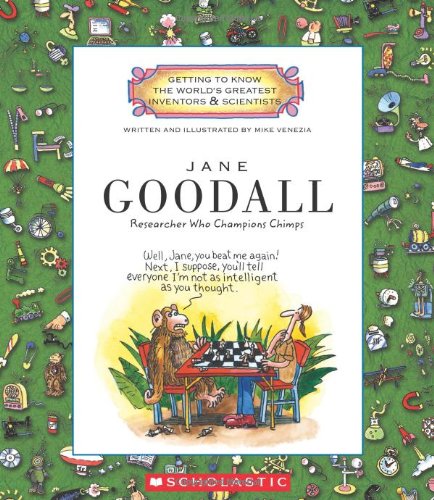 Jane Goodall: Researcher Who Champions Chimps by Mike Venezia