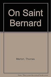On Saint Bernard by Thomas Merton