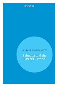Bahudhā and the Post 9/11 World by Balmiki Prasad Singh