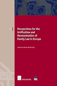 Perspectives for the Unification and Harmonisation of Family Law in Europe (4) (European Family Law)