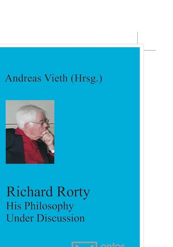 Richard Rorty (Münstersche Vorlesungen Zur Philosophie, 8) by Andreas Vieth