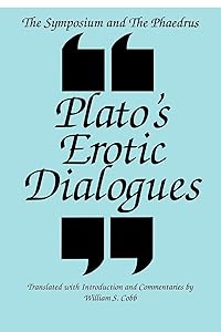 The Symposium and the Phaedrus: Plato's Erotic Dialogues (Ancient Greek Philosophy)