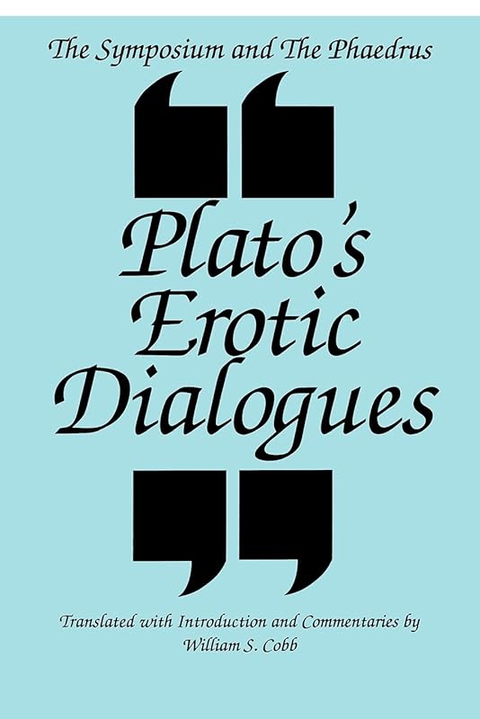 The Symposium and the Phaedrus: Plato's Erotic Dialogues (Ancient Greek Philosophy) by Plato