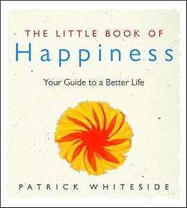 The Little Book Of Happiness by Patricia Whiteside