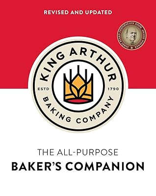 The King Arthur Baking Company's All-Purpose Baker's Companion (Revised and Updated)