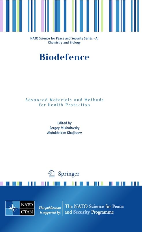 Biodefence: Advanced Materials and Methods for Health Protection (NATO Science for Peace and Security Series A: Chemistry and Biology) by Sergey Mikhalovsky