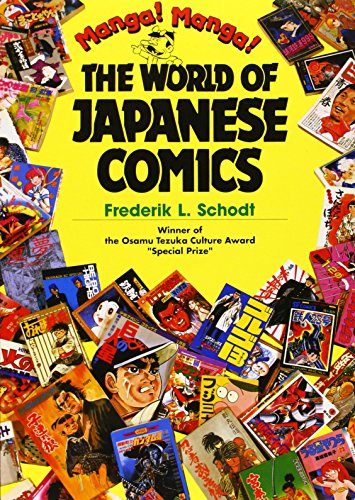 Manga! Manga!: The World of Japanese Comics by Frederik L. Schodt