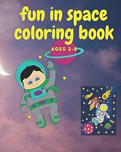Fun in Space Coloring Book Ages 3-8 by Christina Roberts