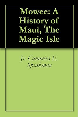 Mowee: A History of Maui, The Magic Isle