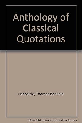 Anthology of Classical Quotations (English, Ancient Greek and Latin Edition)